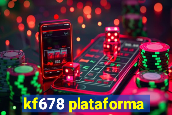 kf678 plataforma